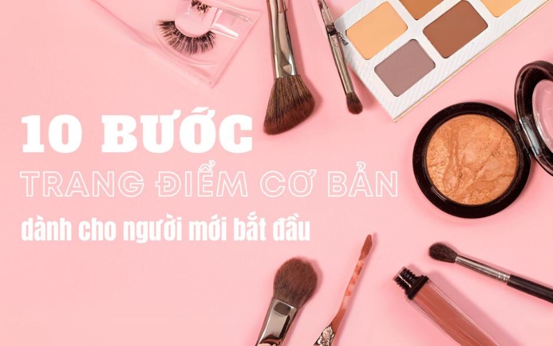 Các bước trang điểm cho người mới bắt đầu từ A - Z